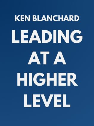 Leading at a Higher Level by Ken Blanchard - Book Cover