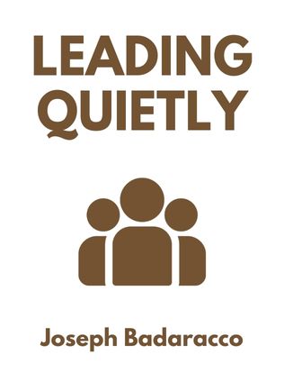 Leading Quietly by Joseph Badaracco - Book Cover
