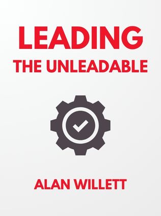 Leading the Unleadable by Alan Willett - Book Cover