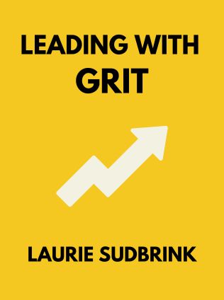 Leading with GRIT by Laurie Sudbrink - Book Cover