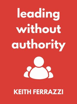 Leading Without Authority by Keith Ferrazzi - Book Cover