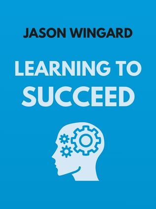 Learning to Succeed by Jason Wingard - Book Cover
