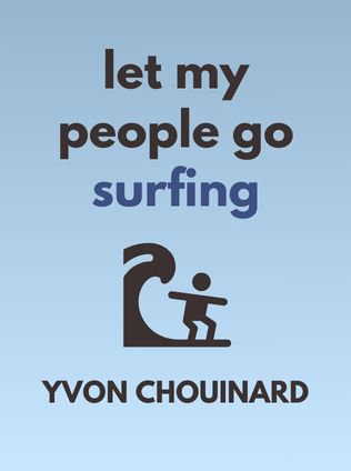 Let My People Go Surfing by Yvon Chouinard - Book Cover