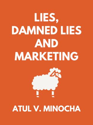 Lies, Damned Lies, and Marketing by Atul V. Minocha - Book Cover