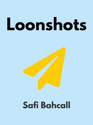 Loonshots by Safi Bahcall - Book Cover