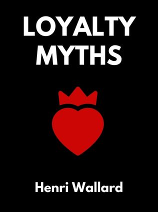 Loyalty Myths by Henri Wallard, - Book Cover