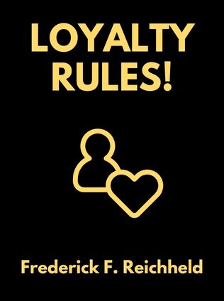 Loyalty Rules! by Frederick F. Reichheld - Book Cover