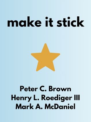 Make It Stick by Peter C. Brown, Henry L. Roediger III, Mark A. McDaniel - Book Cover