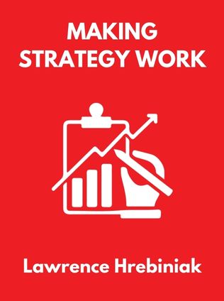 Making Strategy Work by Lawrence Hrebiniak - Book Cover