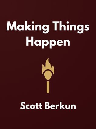 Making Things Happen by Scott Berkun - Book Cover