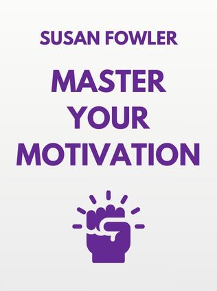 Master Your Motivation by Susan Fowler - Book Cover