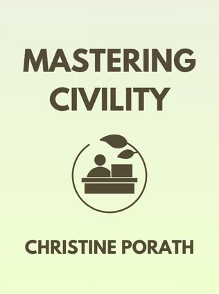 Mastering Civility by Christine Porath - Book Cover