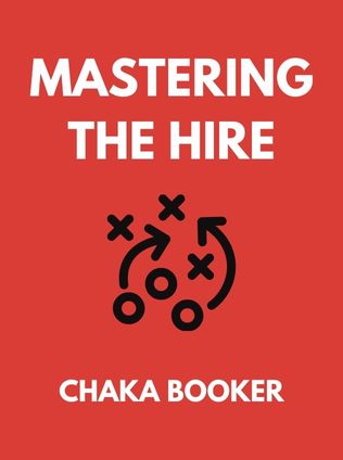 Mastering the Hire by Chaka Booker - Book Cover