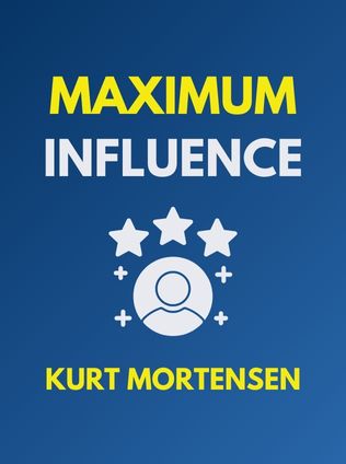 Maximum Influence by Kurt Mortensen - Book Cover