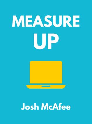 Measure Up by Josh McAfee - Book Cover