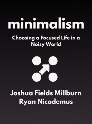 Minimalism by Joshua Fields Millburn and Ryan Nicodemus - Book Cover