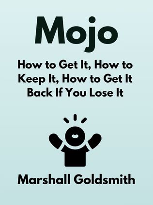 Mojo by Marshall Goldsmith, - Book Cover