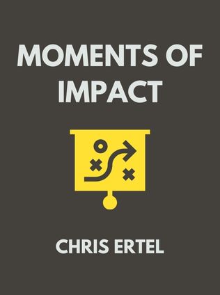 Moments of Impact by Chris Ertel, - Book Cover