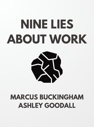 Nine Lies About Work by Marcus Buckingham and Ashley Goodall - Book Cover