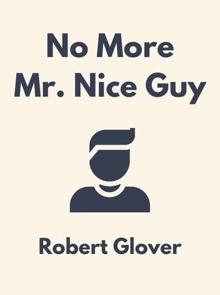 No More Mr. Nice Guy by Robert Glover - Book Cover