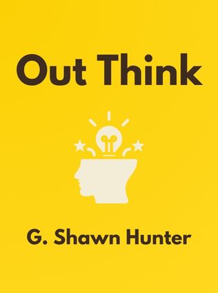Out Think by G. Shawn Hunter - Book Cover