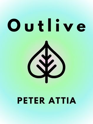 Outlive by Peter Attia - Book Cover