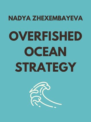 Overfished Ocean Strategy by Nadya Zhexembayeva - Book Cover
