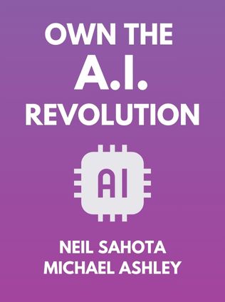 Own the A.I. Revolution by Neil Sahota, Michael Ashley - Book Cover