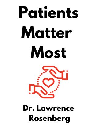 Patients Matter Most by Dr. Lawrence Rosenberg - Book Cover
