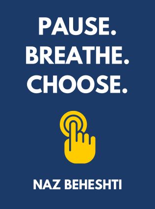 Pause. Breathe. Choose. by Naz Beheshti - Book Cover