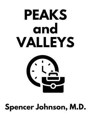 Peaks and Valleys by Spencer Johnson, M.D. - Book Cover