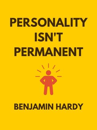 Personality Isn't Permanent by Benjamin Hardy - Book Cover