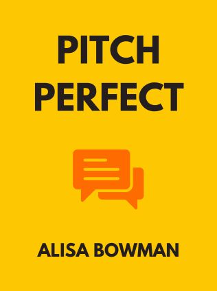 Pitch Perfect by Alisa Bowman, - Book Cover