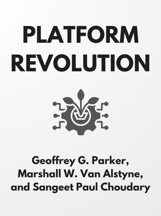 Platform Revolution by Geoffrey G. Parker, Marshall W. Van Alstyne, and Sangeet Paul Choudary - Book Cover