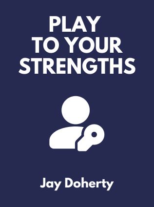 Play to Your Strengths by Haig R. Nalbantian - Book Cover