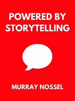 Powered by Storytelling by Murray Nossel - Book Cover