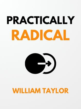 Practically Radical by William Taylor - Book Cover