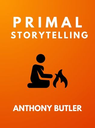 Primal Storytelling by Anthony Butler - Book Cover