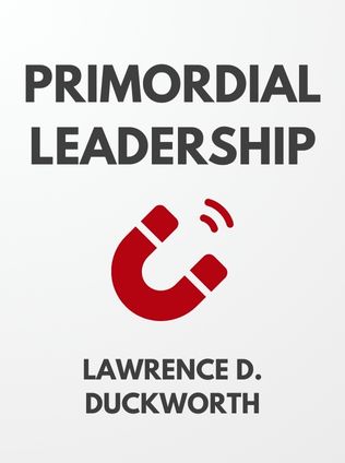 Primordial Leadership by Lawrence D.  Duckworth - Book Cover