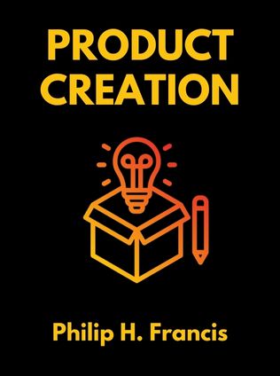 Product Creation by Philip H. Francis - Book Cover