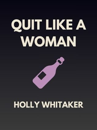 Quit Like a Woman by Holly Whitaker - Book Cover