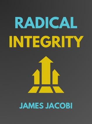 Radical Integrity by James Jacobi - Book Cover