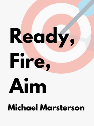 Ready, Fire, Aim by Michael Marsterson - Book Cover