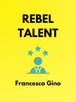 Rebel Talent by Francesca Gino - Book Cover