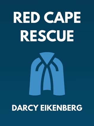Red Cape Rescue by Darcy Eikenberg - Book Cover