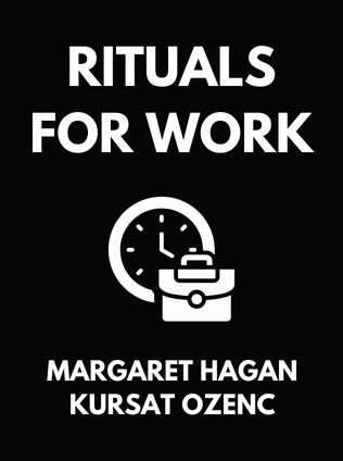 Rituals for Work by Margaret Hagan, Kursat Ozenc - Book Cover