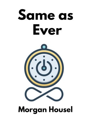Same As Ever by Morgan Housel - Book Cover