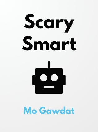Scary Smart by Mo Gawdat - Book Cover