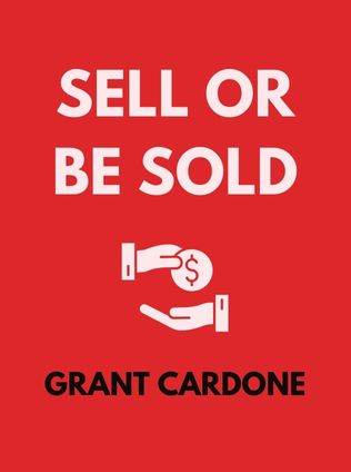 Sell or Be Sold by Grant Cardone - Book Cover