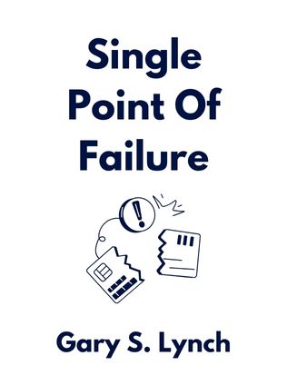 Single Point of Failure by Gary S. Lynch - Book Cover